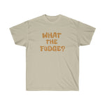 WHAT THE FUDGE?