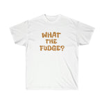 WHAT THE FUDGE?
